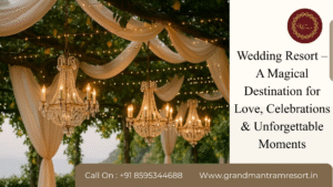 Wedding Resort – A Magical Destination for Love, Celebrations & Unforgettable Moments