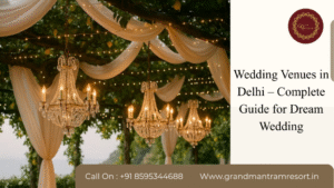 Wedding Venues in Delhi – Complete Guide for Dream Wedding